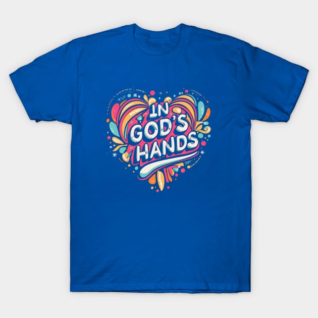 In Gods Hands T-Shirt by tubiela's